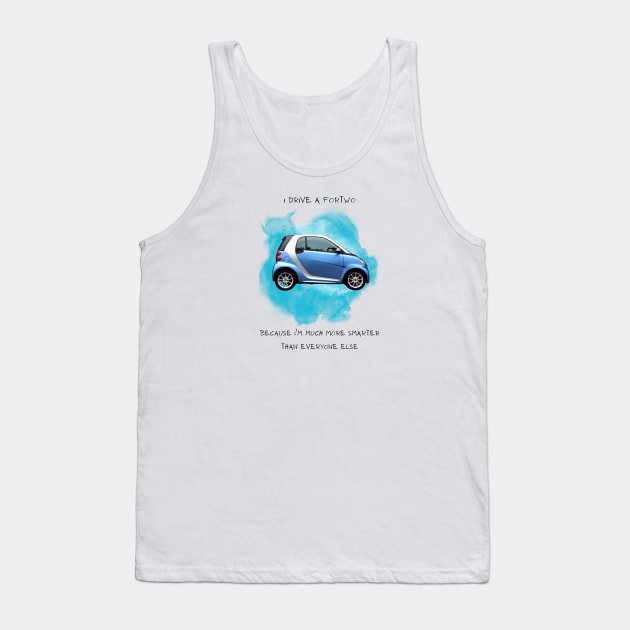 SMART FORTWO FUNNY Tank Top by Flawless Designs